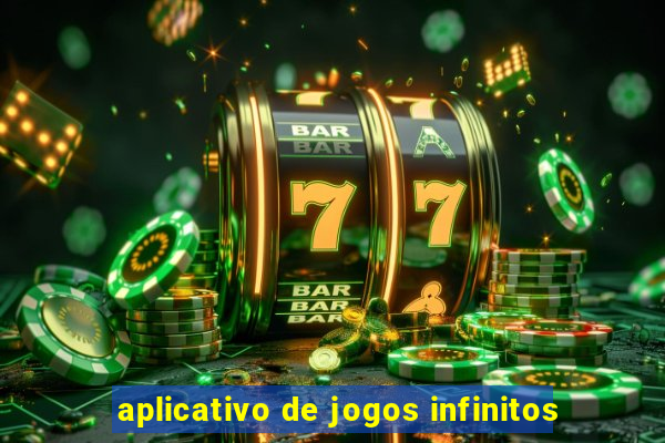 aplicativo de jogos infinitos